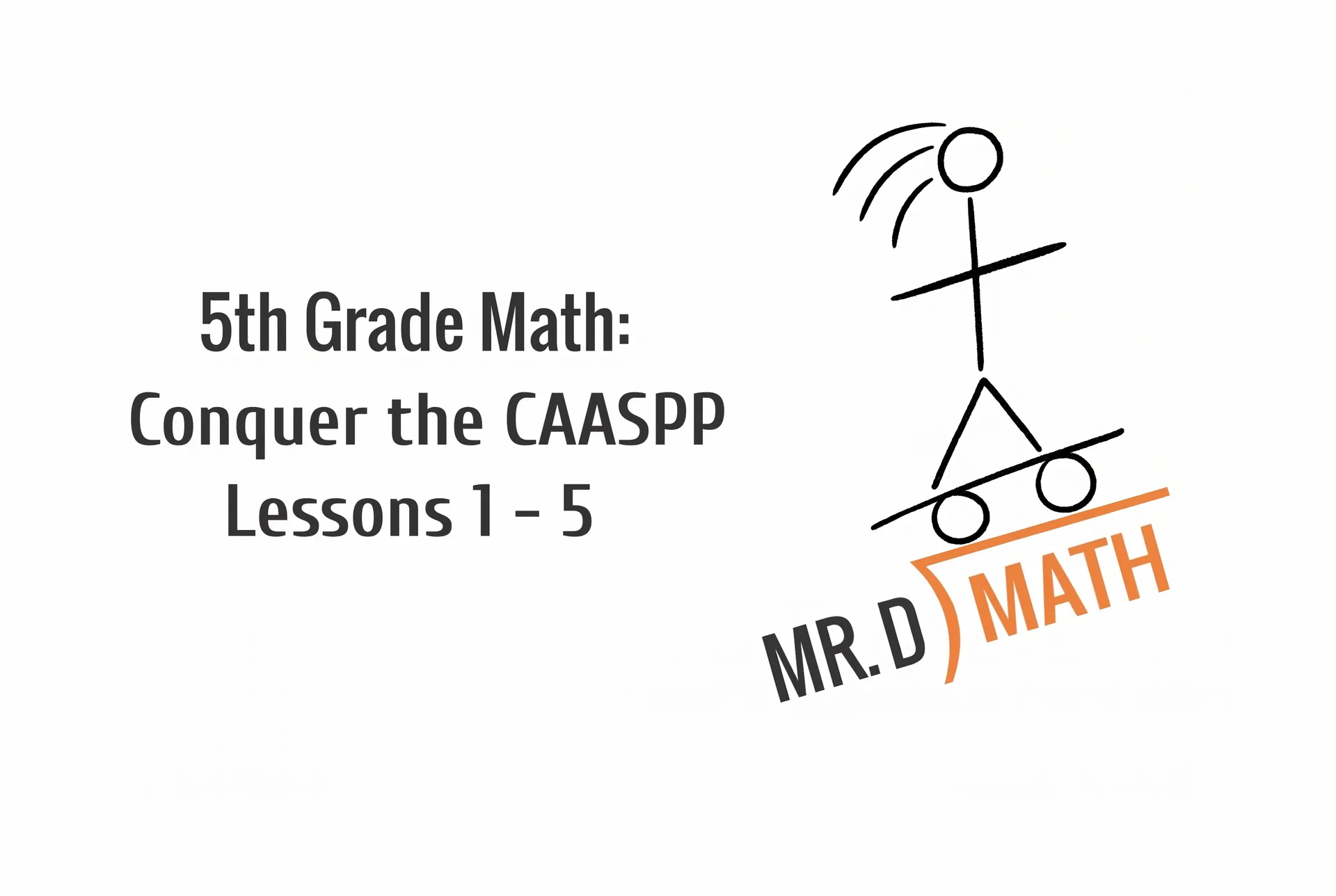 5th Grade Math: Conquer the CAASPP Lessons 1-5